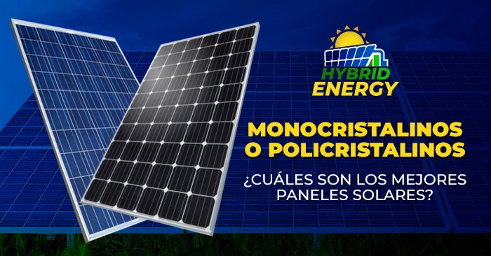 Monocristalinos o Policristalinos  ¿Cuáles son los mejores Paneles Solares?