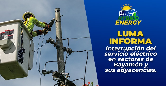 LUMA informa interrupción del servicio eléctrico en sectores de Bayamón y sus adyacencias