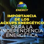Importancia de los Backups Energéticos para la Independencia Energética