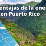 Las ventajas de la energía solar en Puerto Rico