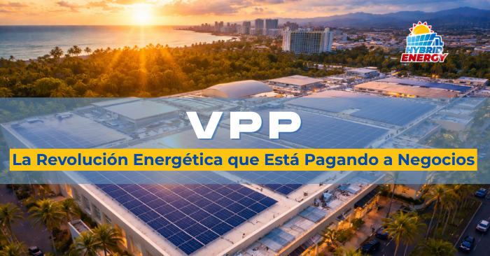 VPP: La Revolución Energética que Está Pagando a Negocios en Puerto Rico